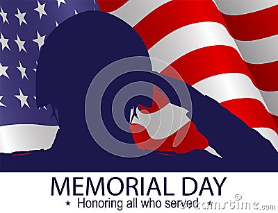 Soldier silhouette saluting the USA flag for memorial day. Honoring all who served slogan. Vector Illustration