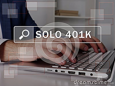 SOLO 401K text in search bar. Businessman looking for something at laptop. SOLO 401K concept Stock Photo