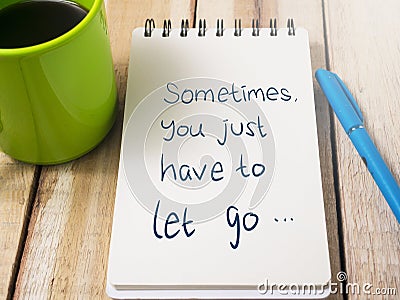 Sometimes You Just have to Let Go, Motivational Words Quotes Con Stock Photo