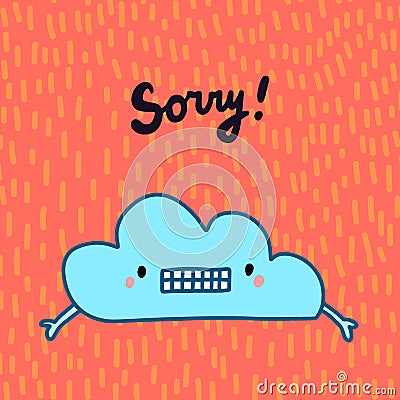 Sorry hand drawn vector illustration with cute cloud on textured background Cartoon Illustration
