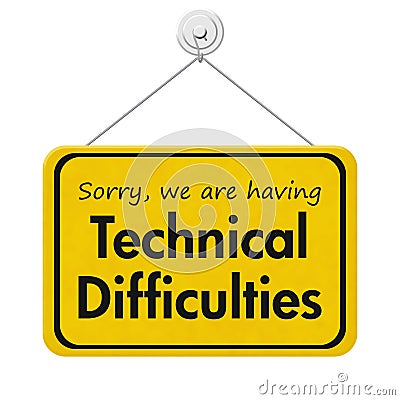 Technical Difficulties message on yellow sign Stock Photo