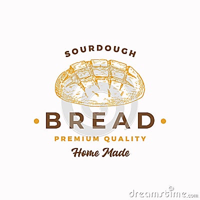 Sourdough Bread Abstract Sign, Symbol or Logo Template. Hand Drawn Loaf with Premium Typography. Stylish Vector Emblem Vector Illustration