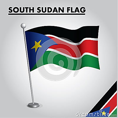 SOUTH SUDAN flag National flag of SOUTH SUDAN on a pole Vector Illustration