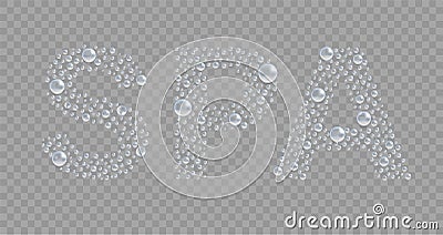 SPA. The word from bubbles on transparent background. 3d vector realistic drop, droplet, underwater air, rain, condensate. Vector Vector Illustration