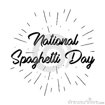 Spaghetti Day lettering design. Text for Italy national holiday. Vector Illustration