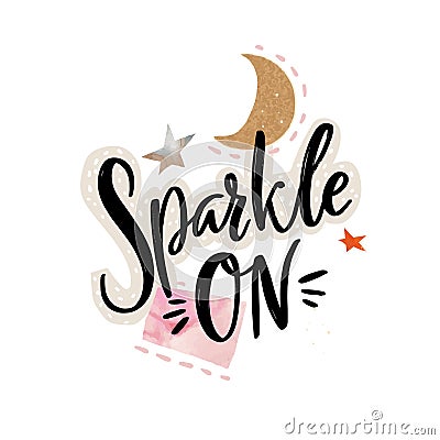 Sparkle on, text positive kids, teen apparel vector design, decorated with gold glitter moon and stars isolated on white Vector Illustration