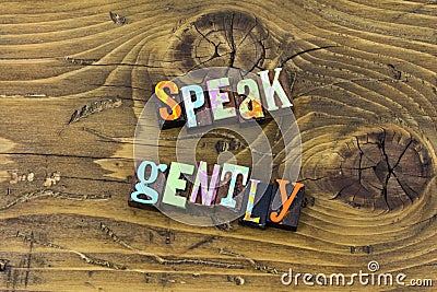 Speak gently mind soft silence wisdom truth typography print Stock Photo