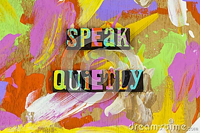 Speak quietly quiet soft silence patience gentle truth Stock Photo