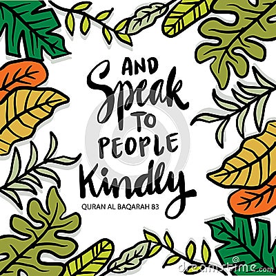 And speak to people kindly. Islamic quotes. Vector Illustration