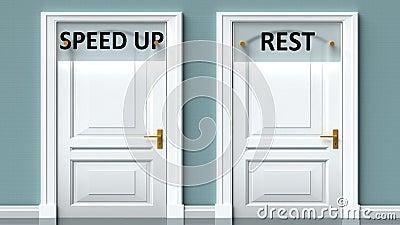 Speed up and rest as a choice - pictured as words Speed up, rest on doors to show that Speed up and rest are opposite options Cartoon Illustration