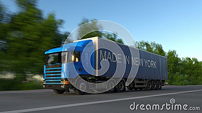 Speeding freight semi truck with MADE IN NEW YORK caption on the trailer. Road cargo transportation. 3D rendering Stock Photo