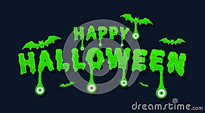 Spooky scary slime for you wallpaper. Happy Halloween text banner with green eyes. Party Invitation concept in traditional colors. Vector Illustration