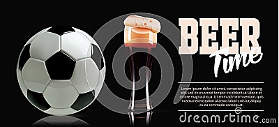 Sport and Beer template banner. Photo-realistic vector illustration of 3d soccer ball and Elegant dark beer on black Vector Illustration