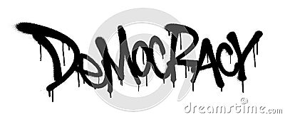 Sprayed democracy font graffiti with overspray in black over white. Vector illustration. Vector Illustration