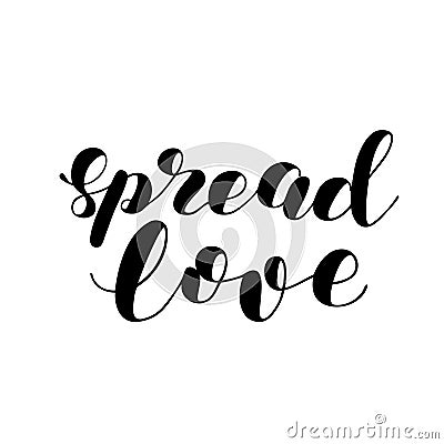 Spread love. Brush lettering illustration. Vector Illustration