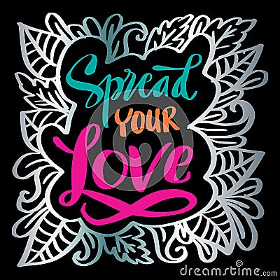 Spread love. Hand lettering inscription. Vector Illustration