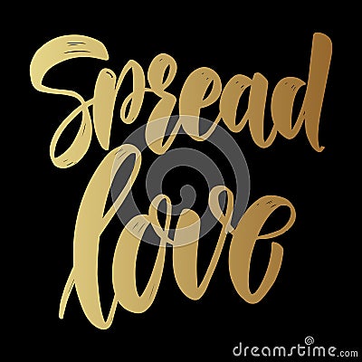 Spread love. Lettering phrase on dark background. Design element for poster, card, banner. Vector Illustration