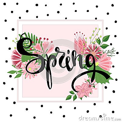 Spring background with beautiful flowers. Greeting card with hand drawn lettering. Vector illustration template, banners Vector Illustration