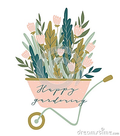 Spring card with lettering - Happy gardening. Wheelbarrow with flowers. Vector illustration. Vector Illustration