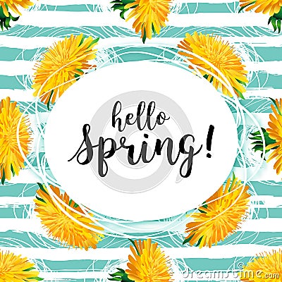 Spring flowers, Hello spring lettering. Yellow dandelion pattern, Trendy striped spring background. All objects are Vector Illustration