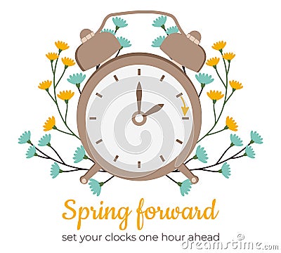 Spring forward, set your clocks ahead an hour. Alarm with hand points forward. Summer time starts with flowers for web, email. Vector Illustration