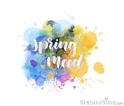 Spring mood - lettering on watercolor splash Vector Illustration