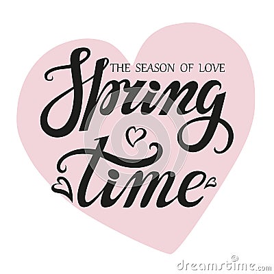 Spring time lettering.Season of love.Pink heart Vector Illustration