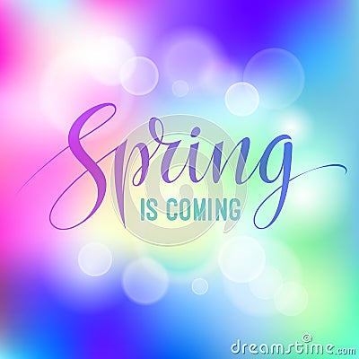 Springtime card with spring is coming lettering typography on gradient bokeh nature background. Vector illustration. EPS 10 Vector Illustration