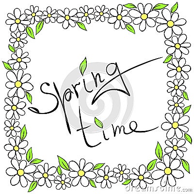 Springtime - vector handwritten inscription in square frame, border, wreath from outline small flowers chamomile Vector Illustration