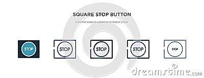 Square stop button icon in different style vector illustration. two colored and black square stop button vector icons designed in Vector Illustration