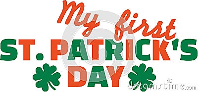 St. Patrick`s Day children text - my first St. Patrick`s Day Vector Illustration