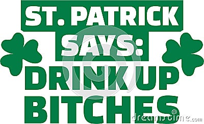 St. Patrick`s Day Party - St. Patrick says: Drink up Vector Illustration