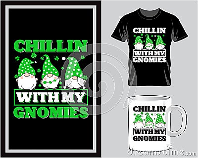 Chillin with my gnomies, St. Patrick's Day quote typography t shirt and mug design vector illustration Vector Illustration