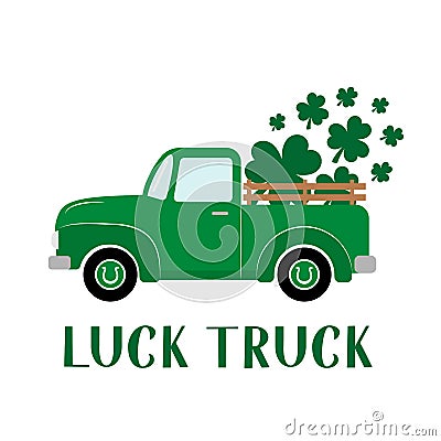 St. Patrick s day retro truck delivers shamrocks. Saint Patricks day greeting card. Green vintage pickup. Vector template for Vector Illustration