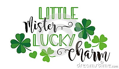 St. Patricks Day quote typography T-shirt baby Design - Little Mister Lucky Charm Vector Illustration