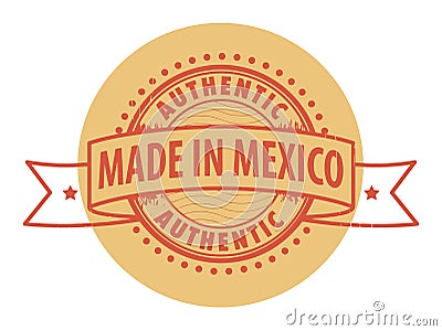 Stamp with the text Authentic, Made in Mexico Vector Illustration