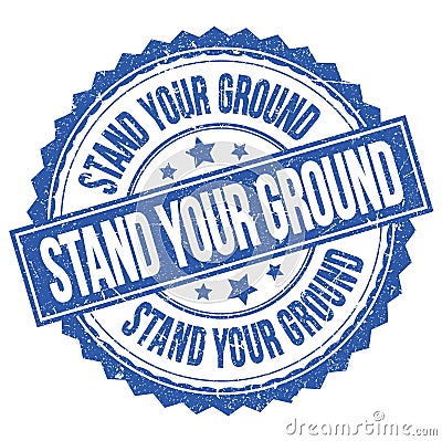 STAND YOUR GROUND text on blue round stamp sign Stock Photo