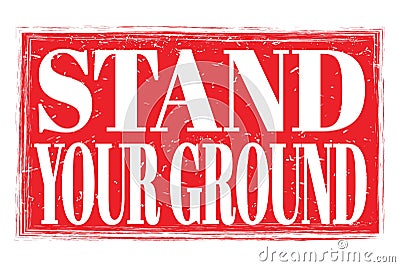 STAND YOUR GROUND, words on red grungy stamp sign Stock Photo