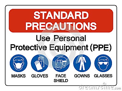 Standard Precautions Use Personal Protective Equipment PPE Symbol Sign ,Vector Illustration, Isolate On White Background Label. Vector Illustration