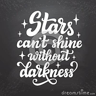 Stars can`t shine without darkness Vector Illustration