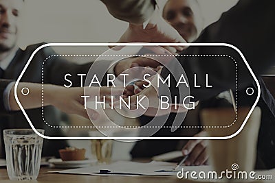 Start Small Think Big Smart Ideas Inspire Vision Concept Stock Photo