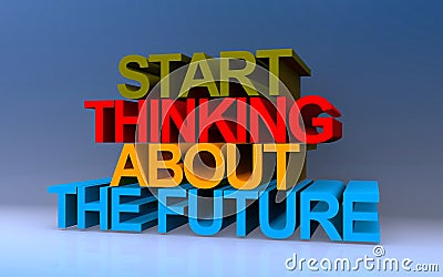 start thinking about the future on blue Stock Photo