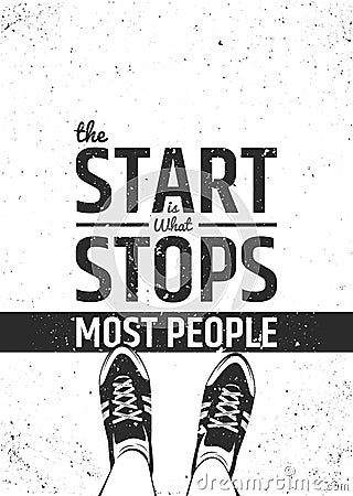 The start is what stops most people motivational inspiring quote on rough background. Vector Illustration