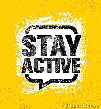 Stay Active. Inspiring Creative Motivation Healthy Life Quote Poster Template. Vector Typography Banner Design Concept Vector Illustration