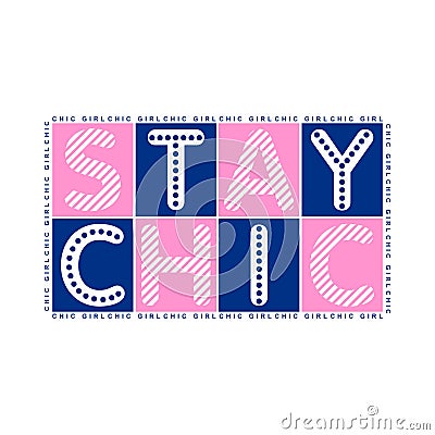 STAY CHIC,GIRL CHIC shirts design Vector Illustration