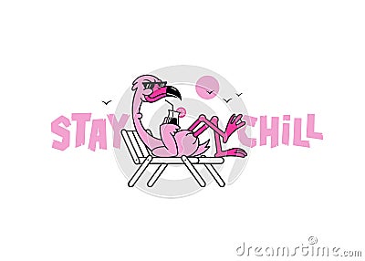 STAY CHILL FLAMINGO WITH COCKTAIL Vector Illustration