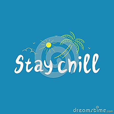 STAY CHILL POSTER COLOR BLUE Vector Illustration