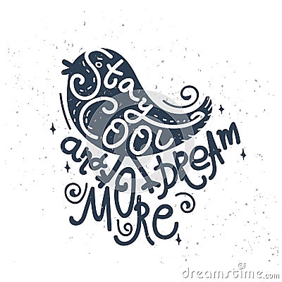 Stay cool and dream more - hand-drawn retro bird Vector Illustration