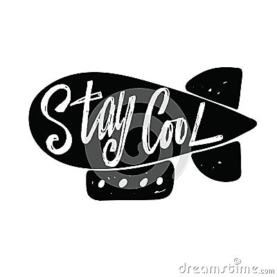 Stay cool. Hand lettering poster. Motivation quote. Vector Illustration