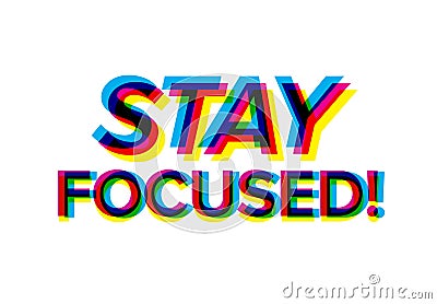 Stay focused motivation quote Vector Illustration